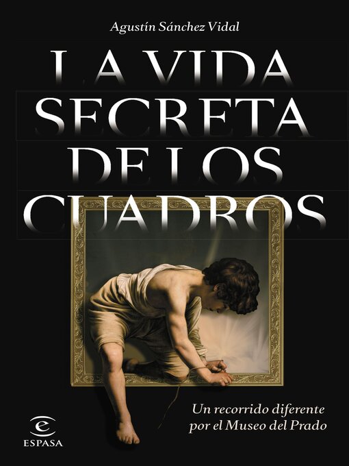 Title details for La vida secreta de los cuadros by Agustín Sánchez Vidal - Available